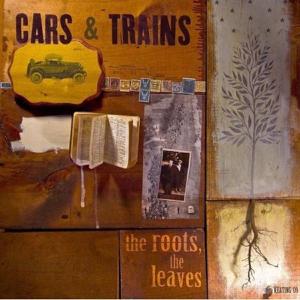 Cover van Cars & Trains – Roots the Leaves