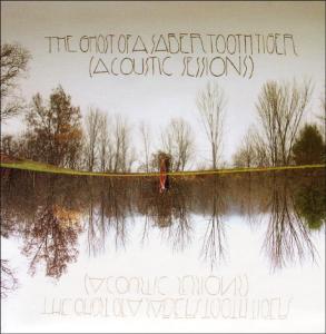 Cover van Ghost of a Saber Tooth Tiger – Acousic Sessions