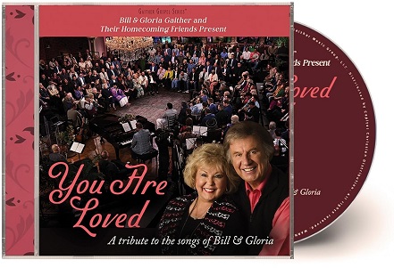 Bill & Gloria Gaither and Their Homecoming Friends Present You Are Loved: a Tribute To the Songs of Bill & Gloria