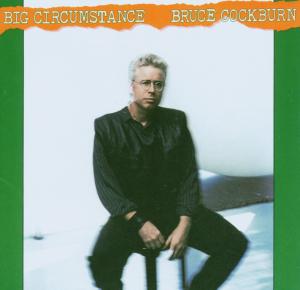 Cover van Cockburn, Bruce – Big Circumstance -Deluxe-
