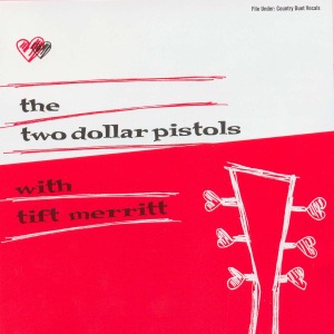 Cover van Two Dollar Pistols – With Tift Merritt