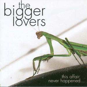 Cover van Bigger Lovers – This Affair Never Happene
