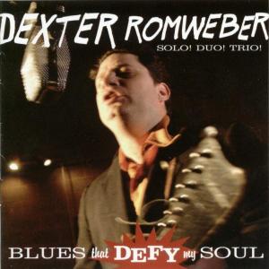 Cover van Romweber, Dexter – Blues That Defy My Soul