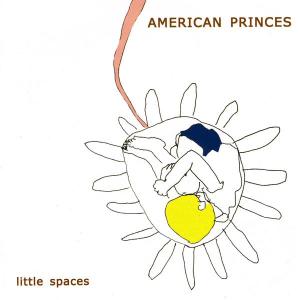 Cover van American Princes – Little Spaces