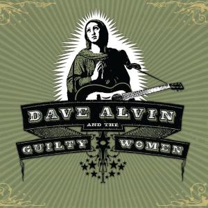 Cover van Alvin, Dave & the Guilty Women – Dave Alvin & the Guilty Women