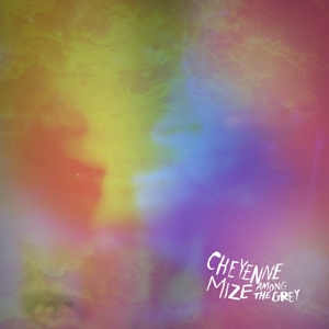 Cover van Mize, Cheyenne – Among the Grey