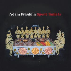 Cover van Franklin, Adam – Spent Bullets