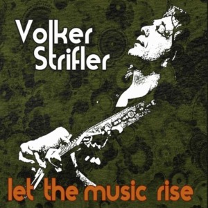 Cover van Strifler, Volker -Band- – Let the Music Rise