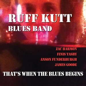 Cover van Ruff Kutt Blues Band – That's When the Blues Beg