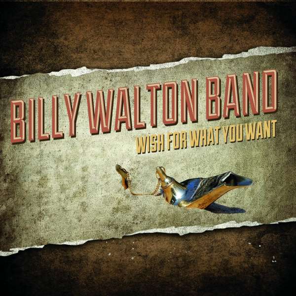 Cover van Walton, Billy -Band- – Wish For What You Want
