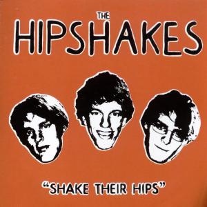 Cover van Hipshakes – Shake Their Hips