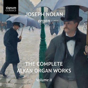 Cover van Nolan, Joseph – The Complete Alkan Organ Works Volume Ii