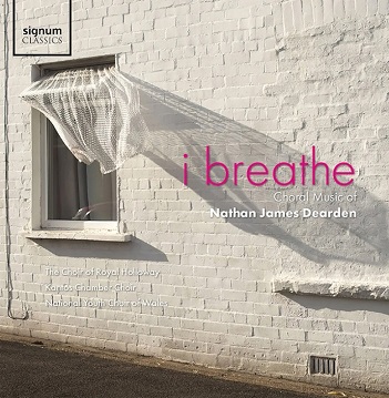 Cover van Choir of Royal Holloway & Kantos Chamber Choir & National Youth Choir of Wales – I Breathe - Choral Music of Nathan James Dearden
