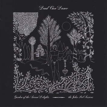 Cover van Dead Can Dance – Garden of the Arcane Delights + Peel Sessions