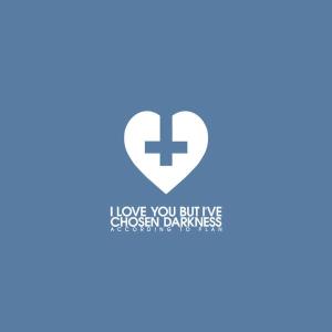 Cover van I Love You But I've Chosen Darkness – According To Plan