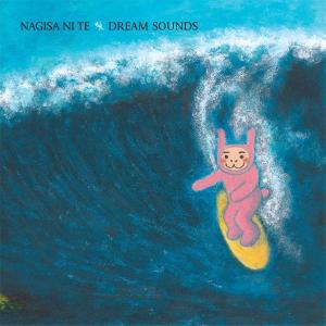 Cover van Nagisa Ni Te – Dream Sounds