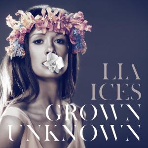 Cover van Ices, Lia – Grown Unknown