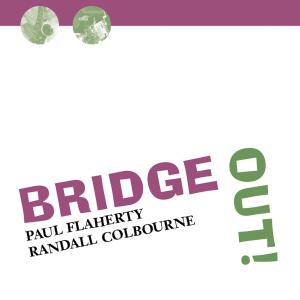 Cover van Flaherty, Paul & Randall Colbourne – Bridge Out!