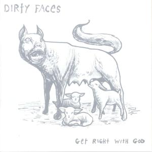 Cover van Dirty Faces – Get Right With God