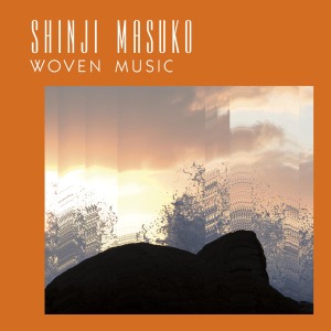 Cover van Masuko, Shinji – Woven Music