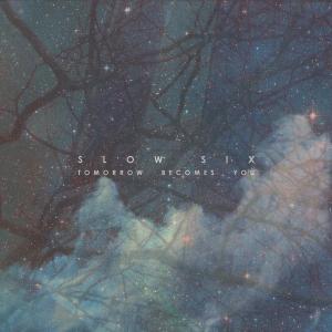 Cover van Slow Six – Tomorrow Becomes You
