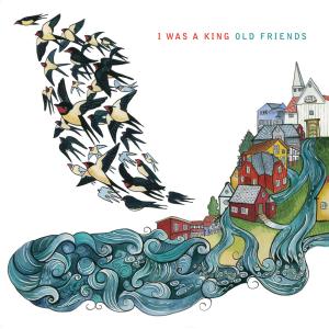 Cover van I Was a King – Old Friends