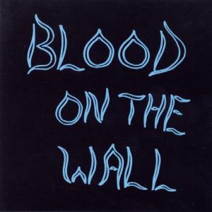 Cover van Blood On the Wall – Blood On the Wall