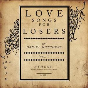 Cover van Hutchens, Daniel – Love Songs For Losers