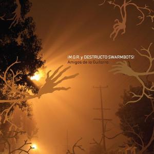 Cover van Mgr Y Destructo Swarmbots – Amigos De La Guitarra