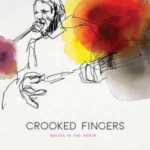 Cover van Crooked Fingers – Breaks In the Armor