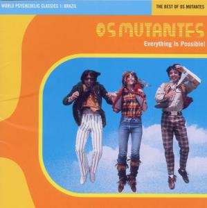 Cover van Os Mutantes – Everything is Possible World Psychedelic Classics 1