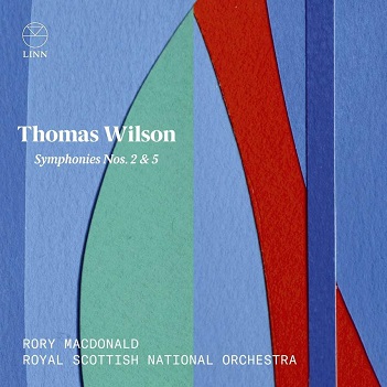 Cover van Macdonald, Rory – Thomas Wilson: Symphonies Nos. 2 & 5