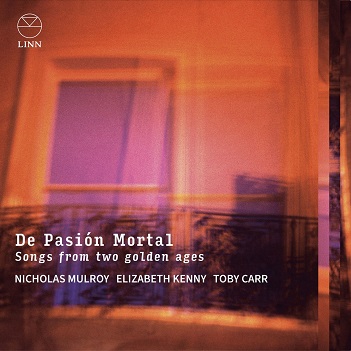 Cover van Mulroy, Nicholas – De Pasion Mortal: Songs From Two Golden Ages