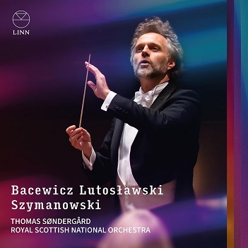 Cover van Royal Scottish National Orchestra & Thomas Sondergard – Bacewicz, Lutoslawski & Szymanowski