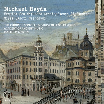 Cover van Choir of Gonville & Caius College, Cambridge – Michael Haydn: Requiem Pro Defuncto Archiepiscopo Sigismundo & Missa Sancti Hieronymi