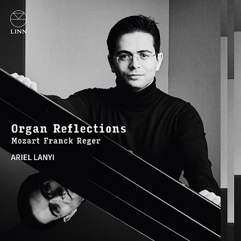 Cover van Lanyi, Ariel – Organ Reflections: Mozart, Franck & Reger