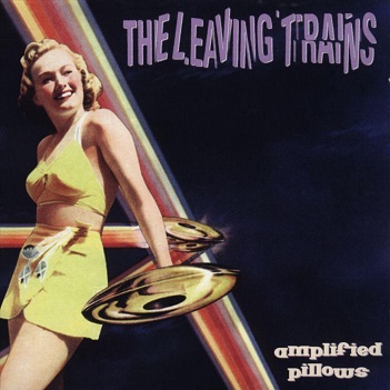 Cover van Leaving Trains – Amplified Pillows