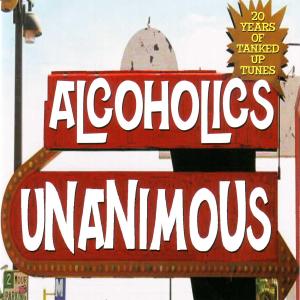 Cover van Alcoholics Unanimous – 20 Years of Tanked Up Tunes