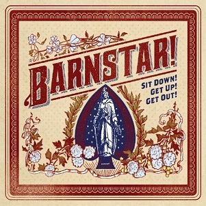 Cover van Barnstar! – Sit Down! Get Up! Get Out!