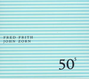 Cover van Zorn, John & Fred Frith – 50th Birthday V.5