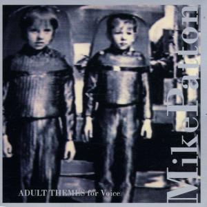 Cover van Patton, Mike – Adult Themes For Voice