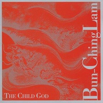 Cover van Ching-Lam, Bun – Child God