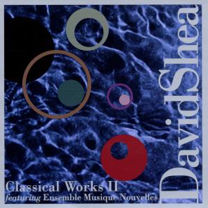 Cover van Shea, David – Classical Works Ii