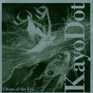 Cover van Kayo Dot – Choirs of the Eye