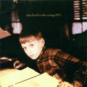 Cover van Zorn, John – First Recordings 1973-74