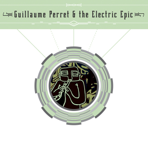 Cover van Perret, Guillaume & the Electric – Guillaume Perret & the Electric