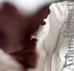 Cover van Roberts, Adam – Leaf Metal