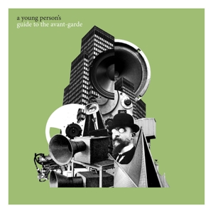 Cover van V/A – A Young Person's Guide To the Avant