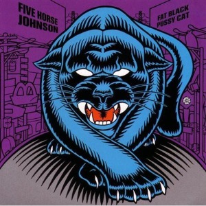 Cover van Five Horse Johnson – Fat Black Pussycat