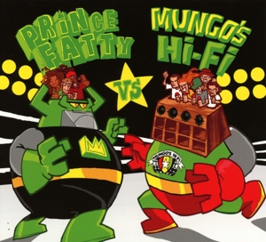 Prince Fatty Vs. Mungo's Hi Fi